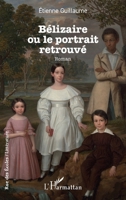 Bélizaire ou le portrait retrouvé (Rue Des Écoles) (French Edition) 2336494590 Book Cover