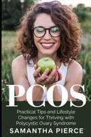 PCOS: Practical Tips and Lifestyle Changes for Thriving with Polycystic Ovary Syndrome B0F25SJ5F5 Book Cover