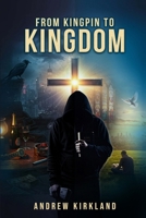 From Kingpin to Kingdom B0F89DKVSB Book Cover