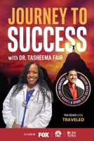 Journey to Success with Dr. Tasheema Fair 1955176698 Book Cover