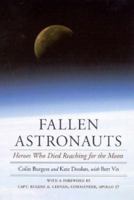 Fallen Astronauts: Heroes Who Died Reaching for the Moon 0803262124 Book Cover