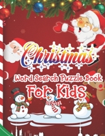 Christmas Word Search Puzzle Book For Kids: Christmas Word Search Activity Book For kids A Fun Time Word Search Game Book For kids For Brain Sharper 1671016661 Book Cover