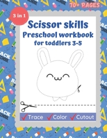 Scissor skills Preschool workbook for toddlers 3-5: Fun Animals coloring and cutting book for toddlers and kids 3-5 B08HSB4MCR Book Cover