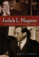 Judah L. Magnes: An American Jewish Nonconformist 0815632169 Book Cover