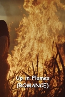 Up in Flames (ROMANCE) B0DR63TNH4 Book Cover