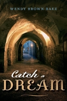 Catch a Dream 1543925561 Book Cover