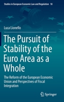 The Pursuit of Stability of the Euro Area As a Whole : The Reform of the European Economic Union and Perspectives of Fiscal Integration 3030280446 Book Cover