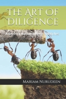 The Art Of Diligence: A Secret to Massive Success and Riches 1698482639 Book Cover
