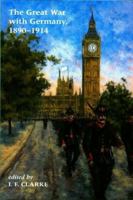 Great War with Germany, 1890-1940: Fictions and Fantasies of the War-to-Come (Liverpool University Press - Liverpool Science Fiction Texts & Studies) 0853236429 Book Cover