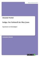 Indigo. Der Farbstoff Der Blue Jeans 3656598762 Book Cover