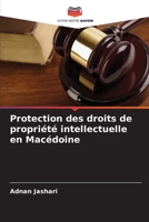 Protection des droits de propriété intellectuelle en Macédoine 6207146247 Book Cover