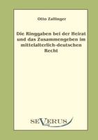 Die Ringgaben Bei Der Heirat Und Das Zusammengeben Im Mittelalterlich-Deutschem Recht 3863470427 Book Cover