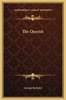 The Querist, Containing Several Queries, Proposed to the Consideration of the Public 1722726202 Book Cover