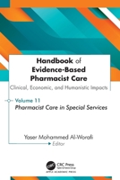 Handbook of Evidence-Based Pharmacist Care: Clinical, Economic, and Humanistic Impacts: Volume 11: Pharmacist Care in Special Services 1779642113 Book Cover