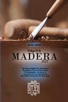 Trabajo de la Madera 2021: Una Gu�a R�pida De Artesan�as De Madera Paso A Paso Para Principiantes. T�cnicas Y Secretos En La Creaci�n De Incre�bles Proyectos De Bricolaje 1801743479 Book Cover