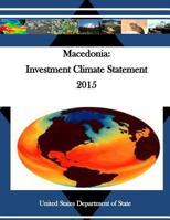 Macedonia: Investment Climate Statement 2015 1530700817 Book Cover