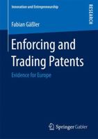 Enforcing and Trading Patents: Evidence for Europe 3658133740 Book Cover