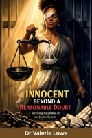 Innocent Beyond a Reasonable Doubt: Surviving Racial Bias in the Justice System B0GQW8FVFP Book Cover