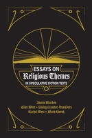 Essays on Religious Themes in Speculative Fiction Texts 1773696297 Book Cover