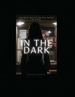 In the Dark 1639370269 Book Cover