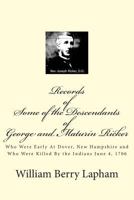 Records of Some of the Descendants of George and Maturin Ricker, Who Were Early at Dover, N. H., and Who Were Killed by the Indians, June 4, 1706 (Classic Reprint) 1014683491 Book Cover