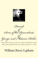 Records of Some of the Descendants of George and Maturin Ricker, Who Were Early at Dover, N. H., and Who Were Killed by the Indians, June 4, 1706 (Classic Reprint) 1495281353 Book Cover