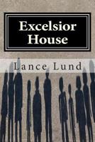 Excelsior House 0615882005 Book Cover