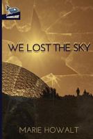 We Lost the Sky 0999786261 Book Cover