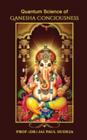 Quantum Science of Ganesha Consciousness B0B27SBZ2T Book Cover