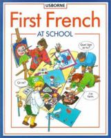 First French at School (Usborne First Languages) 0881106666 Book Cover