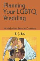 Planning Your LGBTQ Wedding: Words for Same-Sex Ceremony 1794256687 Book Cover