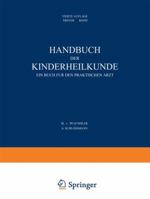 Handbuch Der Kinderheilkunde: Ein Buch Fur Den Praktischen Arzt. Erster Band 3642889328 Book Cover