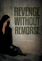 Revenge Without Remorse 1525527495 Book Cover