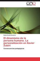 El Dinamismo de La Persona Humana. La Personalizacion En Xavier Zubiri 3659008796 Book Cover