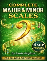 Scale book (scales) for all BASS CLEF instruments: 4-step process to success in every key. (Music education) B0GW681T4M Book Cover