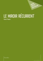 Le Miroir récurrent (French Edition) 2748354885 Book Cover