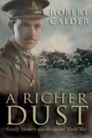 A Richer Dust: Family, Memory and the Second World War 0670043133 Book Cover