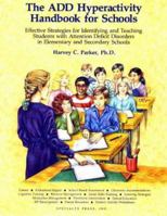 The ADD Hyperactivity Handbook for Schools : Effective Strategies for Identifying and Teaching Add Students in Elementary and Secondary Schools 0962162922 Book Cover