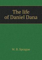 The Life of Daniel Dana 0530721007 Book Cover