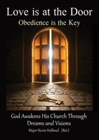 Love is at the Door: God Awakens His Church Through Dreams and Visions 1764333497 Book Cover