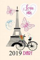 I Love Paris 2019 Diary: Vintage Inspired Paris Illustration On Simple One Page Per Week Diary Cute Girly Parisian themed Gift 1726070204 Book Cover