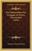Die Glaubenslehre Der Synagoge Als Exacte Wissenschaft (1856) 1161097198 Book Cover