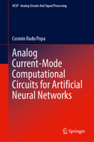 Analog Current-Mode Computational Circuits for Artificial Neural Networks (Analog Circuits and Signal Processing) 3032039886 Book Cover