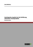 Soziologische Aspekte bei der Einf�hrung islamischer Finanzprodukte 3656011478 Book Cover