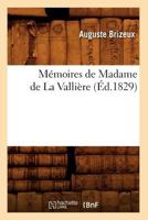 Ma(c)Moires de Madame de La Vallia]re (A0/00d.1829) 2012587089 Book Cover