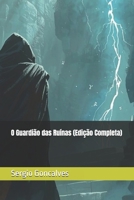 O Guardião das Ruínas (Edição Completa) (Portuguese Edition) B0GK1YJW9H Book Cover