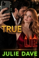 True Lie: A Novel (Romance Truism 101) B0GXRNQRGT Book Cover