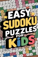 Easy Sudoku Puzzles for Kids: 100 Puzzles with Solutions B08WSFV9VQ Book Cover