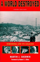 A World Destroyed: Hiroshima and Its Legacies 039475204X Book Cover