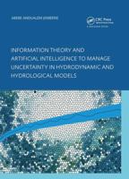 Information Theory and Artificial Intelligence to Manage Uncertainty in Hydrodynamic and Hydrological Models 1138405574 Book Cover